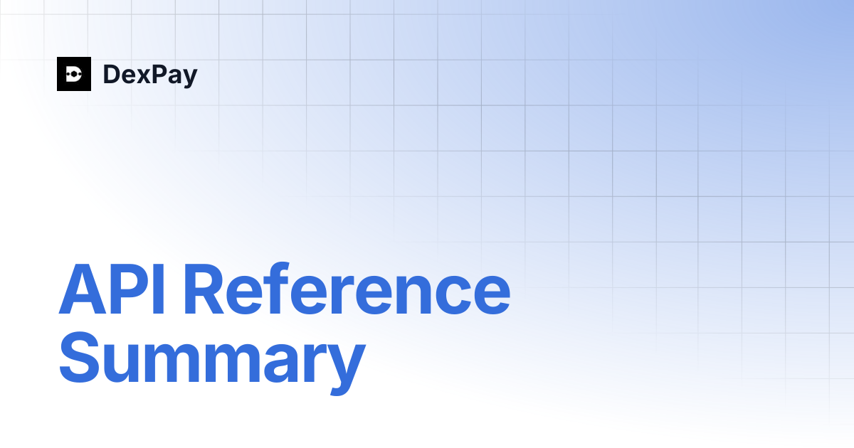 API Reference Summary | DexPay